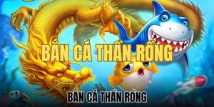 Bắn cá thần rồng