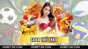 SABA Thể Thao - Sảnh Cá Cược Thể Thao Hấp Dẫn Nhất 2025